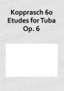 Kopprasch 60 Etudes for Tuba Op. 6