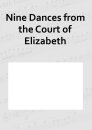Nine Dances from the Court of Elizabeth