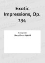 Exotic Impressions, Op. 134
