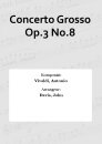 Concerto Grosso Op.3 No.8