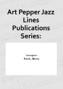 Art Pepper Jazz Lines Publications Series:
