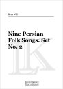 Nine Persian Folk Songs: Set No. 2