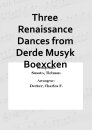 Three Renaissance Dances from Derde Musyk Boexcken