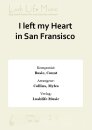 I left my Heart in San Fransisco