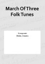 March Of Three Folk Tunes