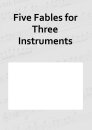 Five Fables for Three Instruments