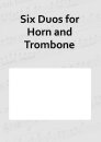Six Duos for Horn and Trombone