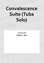 Convalescence Suite (Tuba Solo)