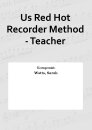 Us Red Hot Recorder Method - Teacher