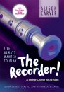 Ive Always Wanted To Play Recorder