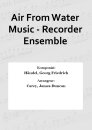 Air From Water Music - Recorder Ensemble