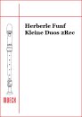 Herberle Funf Kleine Duos 2Rec