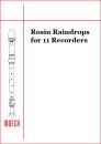 Rosin Raindrops for 11 Recorders