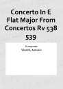 Concerto In E Flat Major From Concertos Rv 538 539
