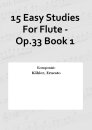 15 Easy Studies For Flute - Op.33 Book 1