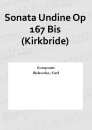 Sonata Undine Op 167 Bis (Kirkbride)
