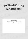 30 Studi Op. 13 (Chambers)