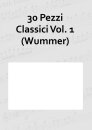 30 Pezzi Classici Vol. 1 (Wummer)