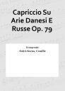 Capriccio Su Arie Danesi E Russe Op. 79