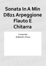 Sonata In A Min D821 Arpeggione Flauto E Chitarra
