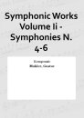 Symphonic Works Volume Ii - Symphonies N. 4-6