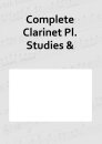 Complete Clarinet Pl. Studies &amp;