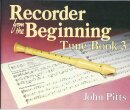 Recorder Tunes From The Beginning: Pupils Book 3