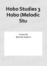 Hobo Studies 3 Hobo (Melodic Stu