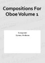 Compositions For Oboe Volume 1