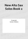 New Alto Sax Solos Book 2