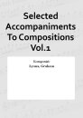 Selected Accompaniments To Compositions Vol.1