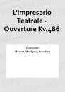 LImpresario Teatrale - Ouverture Kv.486