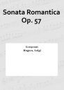 Sonata Romantica Op. 57