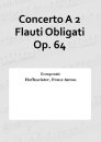 Concerto A 2 Flauti Obligati Op. 64