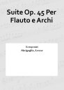 Suite Op. 45 Per Flauto e Archi