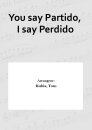 You say Partido, I say Perdido