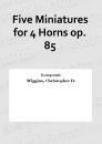 Five Miniatures for 4 Horns op. 85