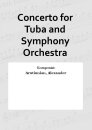 Concerto for Tuba and Symphony Orchestra