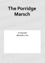 The Porridge Marsch