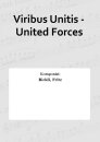 Viribus Unitis - United Forces