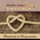 Blasmusik ist Herzenssache - Wolfito Vetter & Deine...