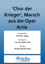 Chor der Krieger, Marsch aus der Oper Arria