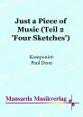 Just a Piece of Music (Teil 2 Four Sketches)