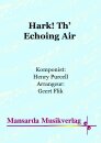 Hark! Th’ Echoing Air
