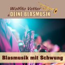 Blasmusik mit Schwung - Wolfito Vetter & Deine Blasmusik
