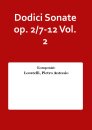 Dodici Sonate op. 2/7-12 Vol. 2